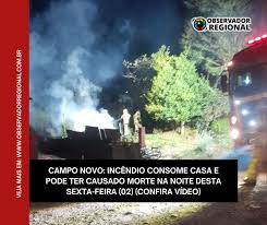 Incêndio consome casa e pode ter causado morte de uma pessoa em Campo Novo